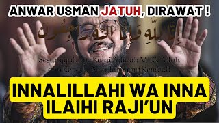 INNALILLAHI WA INNA ILAIHI RAJI'UN... TELAH JATUH ANWAR USMAN PAMANNYA GIBRAN \u0026 DIRAWAT