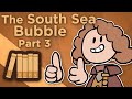 England: South Sea Bubble - Buying Out Britain - Extra History - Part 3