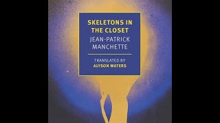 Skeletons in the Closet by Jean-Patrick Manchette \u0026 I talk about a lot of other French crime writers