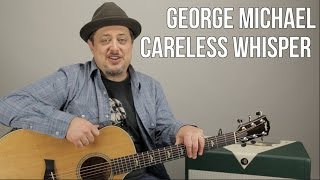 George Michael Careless Whisper Guitar Lesson + Tutorial