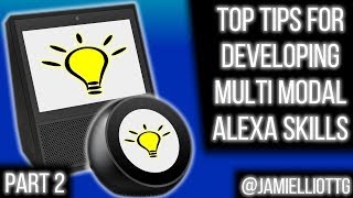 Top Tips for Developing Multi Modal Alexa Skills [Part 2/2]