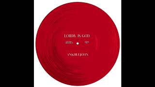 Ankhlejohn - Lordy Is God (Album)