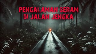 PENGALAMAN SERAM - JALAN JENGKA - WHATSAPP 2 PAGI