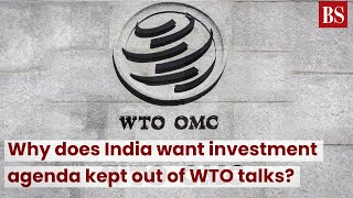 Why does India want investment agenda kept out of WTO talks?  #TMS