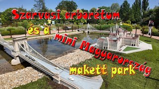 Szarvasi arborétum és a mini Magyarország makett park