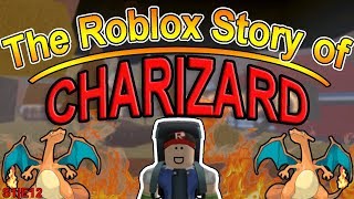 The Roblox Story Of Charizard S1 E9 Roblox Series - charizard roblox