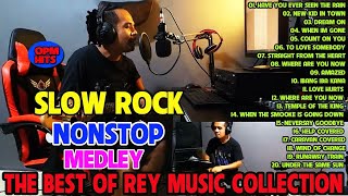 SLOW ROCK NONSTOP BY REY MUSIC COLLECTION 2022 🔥🔥 THE BEST OF REY MUSIC COLLECTION OPM HITS NONSTOP