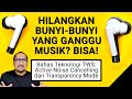 Apa Arti ANC pada Earphone? Apa itu Transparency Mode? Bagaimana Kerjanya? Feat. realme Buds Air Pro