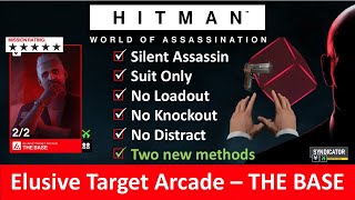 HITMAN WoA I Elusive Target Arcade I THE BASE I SASO I No Loadout I No KO I NO Distract