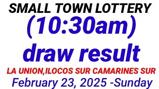 STL - LA UNION,ILOCOS SUR CAMARINES SUR 1ST DRAW RESULT (10:30AM DRAW) February 23, 2025