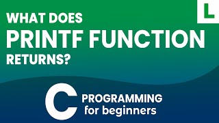 Understanding the Return Value of printf() Function in C Programming Language