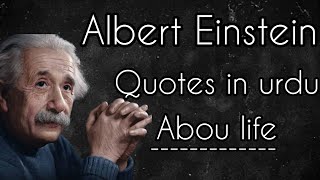 Best Albert Einstein Quotes About life in urdu | Albert Einstein aqwaal e zareen in urdu