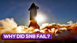 Why Did Starship SN8 Fail?
