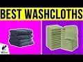 10 Best Washcloths 2019