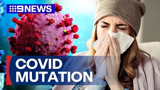 Alert for wave of new mutation COVID sweeping country | 9 News Australia