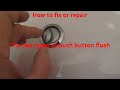 Fix a #Push Button Toilet# not Flushing or leaking water into the pan.