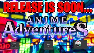 Anime Adventures Is *Hopefully* ALMOST here!