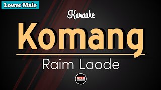 Komang - Raim Laode Lower Key Karaoke