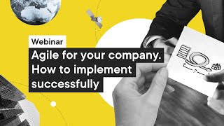 Agile for your company. How to implement successfully | WEBINAR