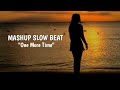 DJ SLOW - One More Time • cocok untuk santai di mobil sambil jalan jalan