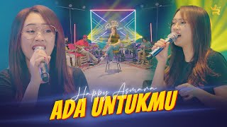 HAPPY ASMARA - Ada Untukmu ( Official Live Music )
