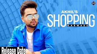Shopping Karwade (Release Date) Akhil ft. Ritu | Sukh Sanghera | Akhil New Song 2021 | Load Review