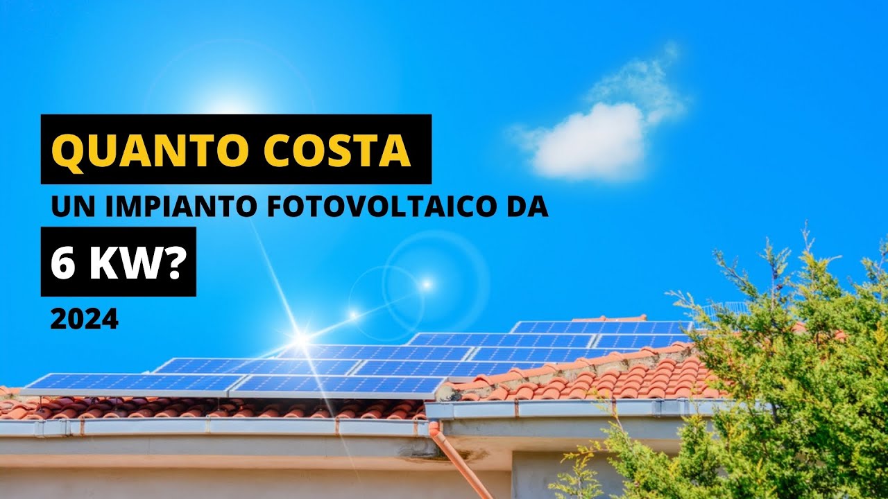 Costo Impianto Fotovoltaico 6 KW - YouTube