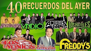 TERRICOLAS, ANGELES NEGROS, YNDIO, YONICS, SOLITARIOS, FREDDY'S 🙏MIX BALADAS GRUPERAS DEL RECUERDO