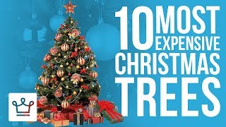 Top 10 Most Expensive Christmas Trees In The World