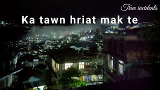 Ka tawn hriat mak (Mizo True incidents)