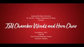 Fall 2021 JSU Chamber Winds/Horn Choir Concert