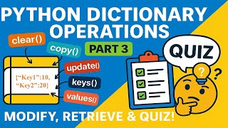Python Dictionary Operations Part 3 – Modify, Retrieve & Quiz!