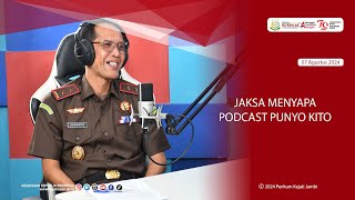 JAKSA MENYAPA | PODCAST PUNYO KITO (PPK) | Dr. Hermon Dekristo, SH,MH (Kajati Jambi)