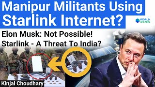 Danger for India - Manipur Insurgents Caught Using Starlink: Elon Musk Breaks Silence! World Affairs