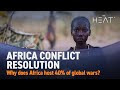 The Heat: Africa Conflict Resolution