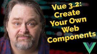 Coding Shorts: Vue 3.2 - Create Your Own Web Components