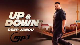 Up & Down - DEEP JANDU (Official Video) KARAN AUJLA I RUPAN BAL FILMS | Latest Songs 2018 || MP3