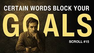 Why Certain Words Block Your Goals | Scroll 15 The Master Key System