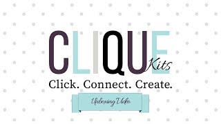 Clique Kits: September 2017 Sundance Main Kit Unboxing