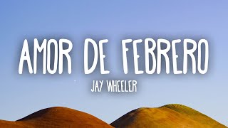 Jay Wheeler - Amor De Febrero (Letra/Lyrics)