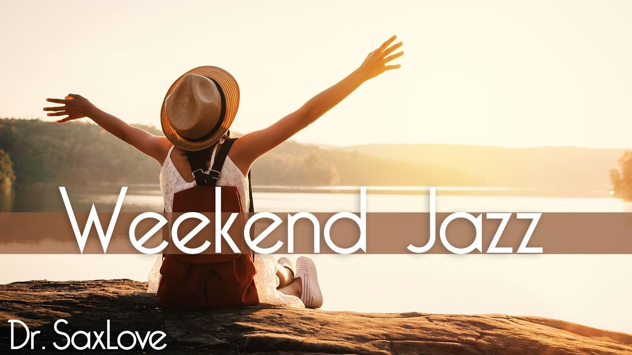 Weekend Jazz • Smooth Jazz Saxophone Instrumental Music For Relaxing ...