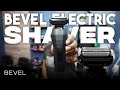 BEVEL ELECTRIC SHAVER | CONCISE REVIEW