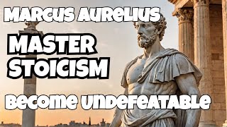 Marcus Aurelius: Mastering Stoicism to Become Undefeatable @futuremind11
