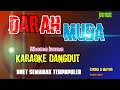 karaoke dangdut -Darah muda - Rhoma irama (cover nada wanita)