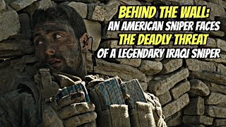 An American sniper must fight to survive behind a wall from a legendary Iraqi sniper threat