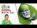 UPs & DOWNs with Sai || Sai Pooja Channel - Sai Devotee