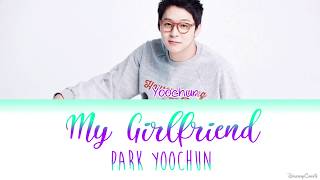 Park Yoochun (박유천) - My Girlfriend [Official Eng Lyrics]