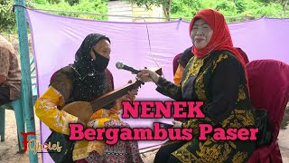 BERGAMBUS PASER BERSAMA SI NENEK SENIMAN SEJATI