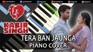 Tera Ban Jaunga Lage Song Kabir Singh | Piano Cover Chords Instrumental By Ganesh Kini
