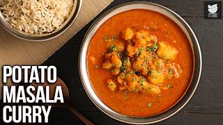 Potato Masala Curry | How To Make Potato Masala Curry At Home | Aloo Ki Sabzi | Chef Varun